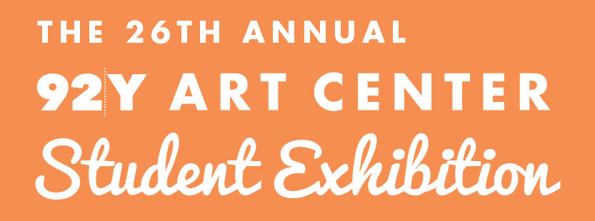 The 26th Annual 92NY Art Center Student Exhibition
